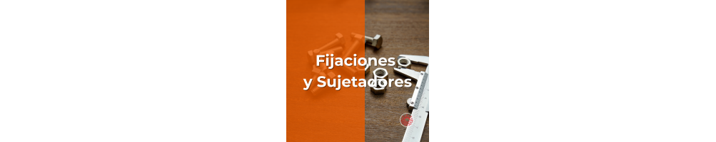 Fijaciones y sujetadores