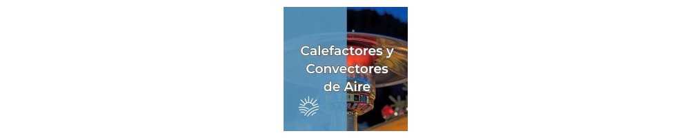 Calefactores y Convectores de Aire para el Hogar | Calefacción eficiente